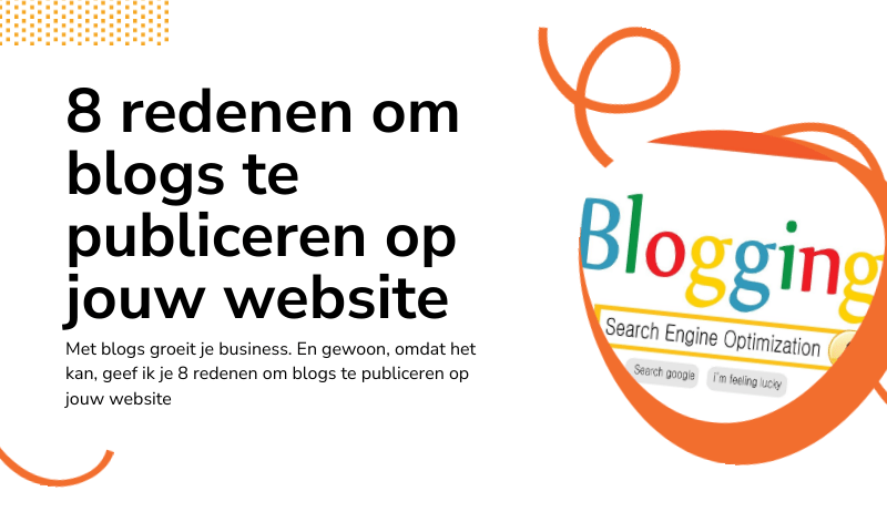 8 redenen om blogs te publiceren op jouw website